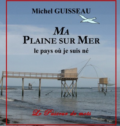 Pornic - 11/07/2012 -  Ma Plaine sur Mer, le pays o je suis n , un nouveau livre de Michel GUISSEAU