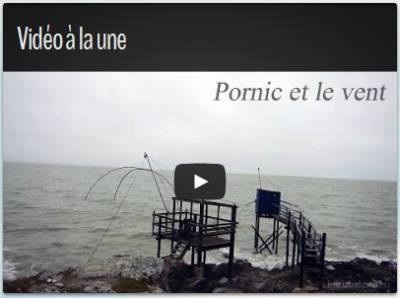 Pornic - 03/03/2015 - Vidéo : Pornic et le Vent, par Louis Balestin